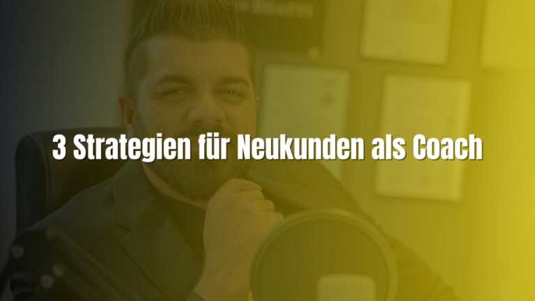 Read more about the article 3 Strategien für Neukunden als Coach